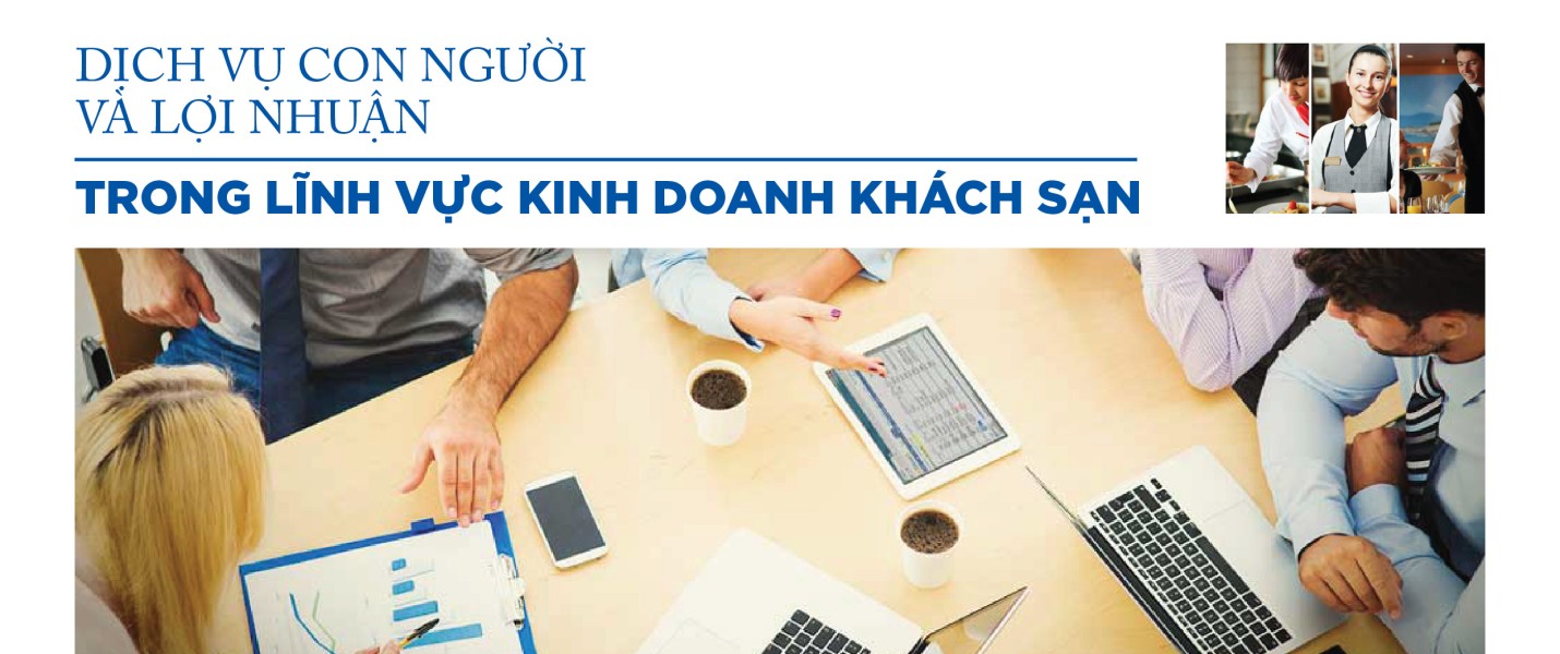 DỊCH VỤ, CON NGƯỜI VÀ LỢI NHUẬN TRONG LĨNH VỰC KINH DOANH KHÁCH SẠN