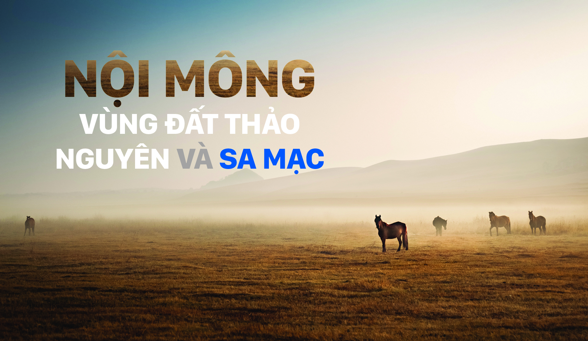 Nội Mông - Vùng đất thảo nguyên và sa mạc